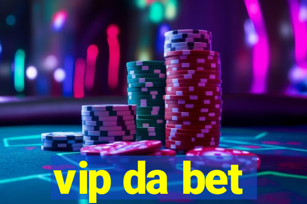 vip da bet